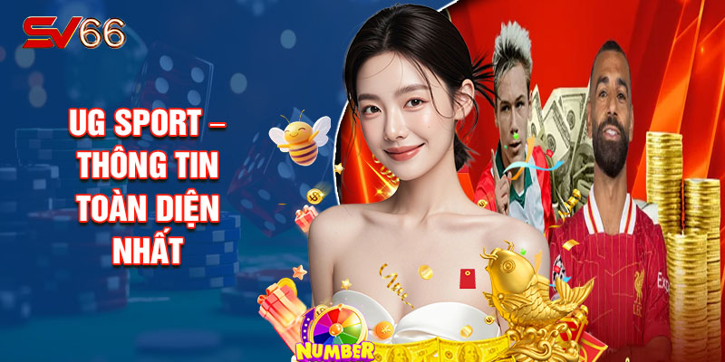 UG Sport – Thông Tin Toàn Diện Nhất