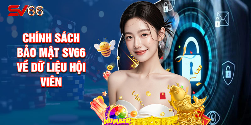 Chính Sách Bảo Mật Sv66 Về Dữ Liệu Hội Viên