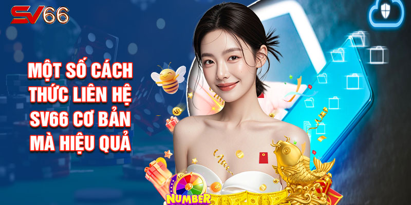 Một Số Cách Thức Liên Hệ Sv66 Cơ Bản Mà Hiệu Quả
