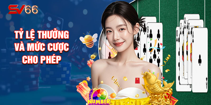 Tỷ Lệ Thưởng Và Mức Cược Cho Phép