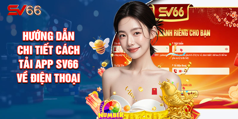 Hướng Dẫn Chi Tiết Cách Tải App SV66 Về Điện Thoại