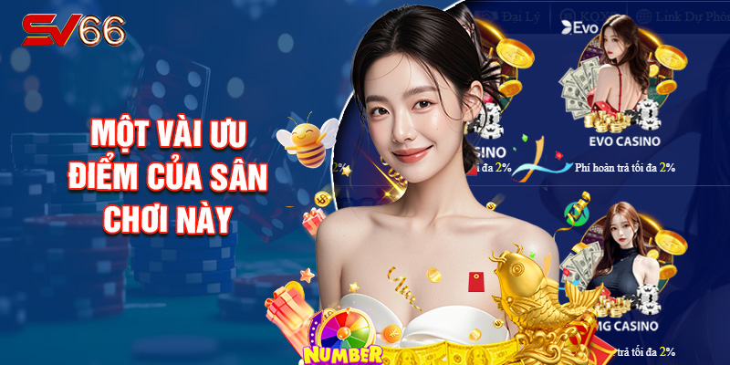 Một Vài Ưu Điểm Của Sân Chơi Này
