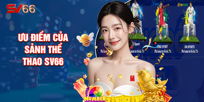 Ưu Điểm Của Sảnh Thể Thao SV66